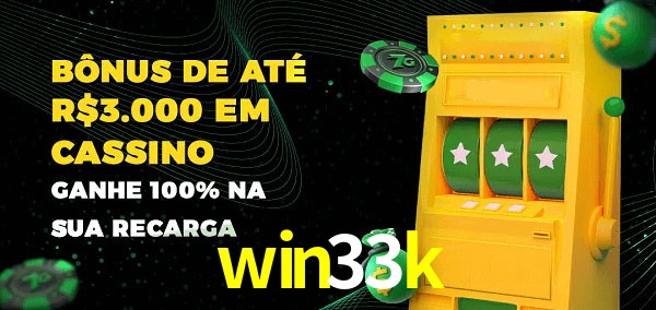 win33k melhor bônus de depósito